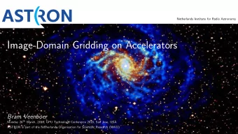 Image-Domain Gridding on Accelerators  Bram Veenboer Monday 26 th March, 2018, GPU Technology