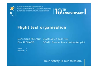 Flight test organisation  Dominique ROLAND  DOATLM/ GA Test Pilot  Dirk RICHARD  DOATL/ Former Army