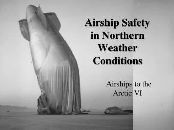 Airship Safety  in Northern  Weather  Conditions  Airships to the  Arctic VI  Rich Van Treuren