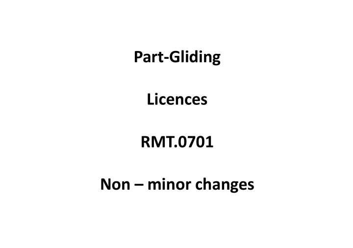 part gliding licences rmt 0701 non minor changes licence