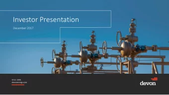 Investor Presentation  December 2017 NYSE: DVN  devonenergy.com  Investor Contacts &amp; Notices