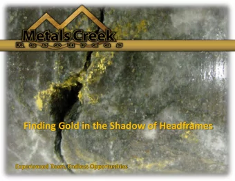 Finding Gold in the Shadow of Headframes  Experienced Team, Endless Opportunities Forward-Looking
