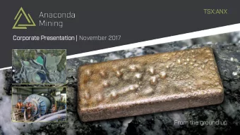 TSX:ANX  NX  Co  Corporate P  te Pres  esentati  tion |  | November 2017  From the ground up