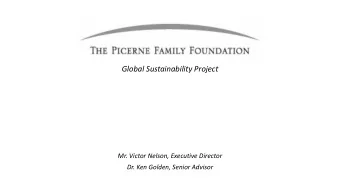 Global Sustainability Project  Mr. Victor Nelson, Executive Director  Dr. Ken Golden, Senior