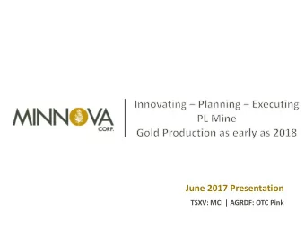 June 2017 Presentation  TSXV: MCI | AGRDF: OTC Pink TSXV: MCI | AGRDF: OTC Pink  Cautionary Notes