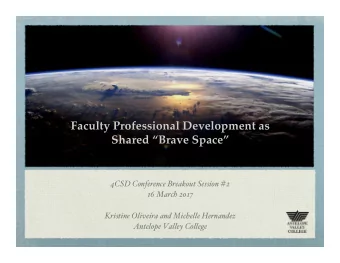 Faculty Professional Development as  Shared Brave Space  4CSD Conference Breakout Session #2