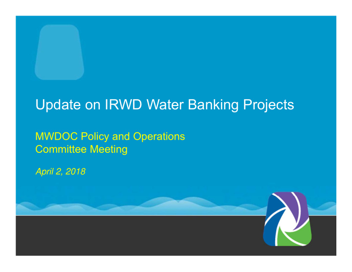 update on irwd water banking projects