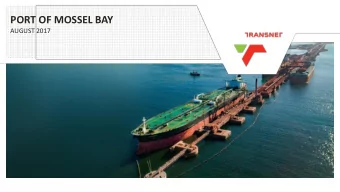 PORT OF MOSSEL BAY  AUGUST 2017  THE PORT OF MOSSEL BAY  OVERVIEW  PORT OF MOSSEL BAY  BERTH