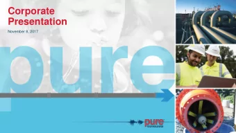 Corporate  Presentation  November 8, 2017  Forward-Looking Statements  This presentation, and its