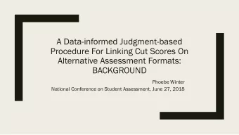 A Data-informed Judgment-based  Procedure For Linking Cut Scores On  Alternative Assessment