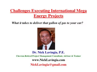 Energy Projects  What it takes to deliver that gallon of gas to your car? Dr. Nick Lavingia, P.E.