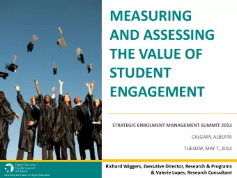THE VALUE OF  STUDENT ENGAGEMENT  STRATEGIC ENROLMENT MANAGEMENT SUMMIT 2013  CALGARY, ALBERTA