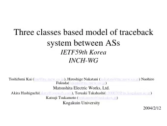 Three classes based model of traceback  system between ASs  IETF59th Korea  INCH-WG  Toshifumi Kai