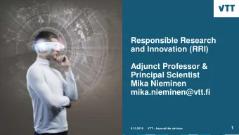 Responsible Research  and Innovation (RRI)  Adjunct Professor &amp;  Principal Scientist  Mika