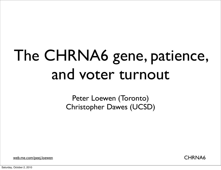 the chrna6 gene patience and voter turnout