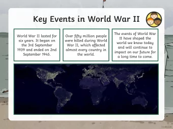 Key Events in World War II  The events of World War  World War II lasted for  Over fifty million