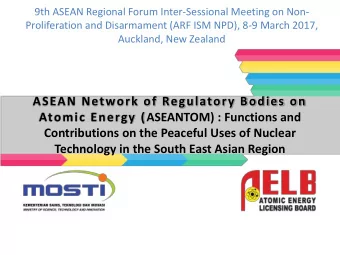 ASEAN Network of Regulatory Bodies on  Atomic Energy (ASEANTOM) : Functions and  Contributions on