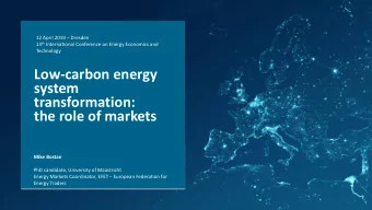 Low-carbon energy  One line title  system  transformation:  the role of markets  Irina Nikolova