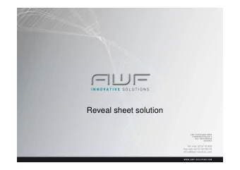 Reveal sheet solution  Reveal sheet solution  The completely new  AWF-Reveal sheet system has  been