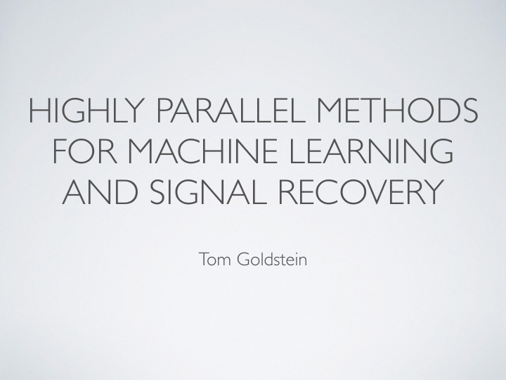 highly parallel methods for machine learning and signal