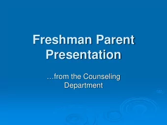 Freshman Parent  Presentation  from the Counseling  Department  Carson High School Counselors