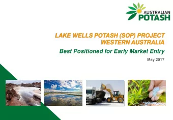 Lake Wells Potash (SOP) Project  WESTERN AUSTRALIA  Best Positioned for Early Market Entry  May
