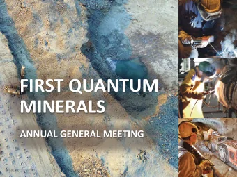 FIRST QUANTUM  MINERALS  ANNUAL GENERAL MEETING  ANNUAL GENERAL MEETING  5/2/2018  1  PHILIP