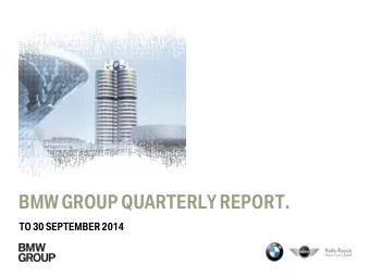 BMW GROUP QUARTERLY REPORT.  TO 30 SEPTEMBER 2014  THE BMW GROUP IS WELL ON TRACK AND PERFORMS  IN