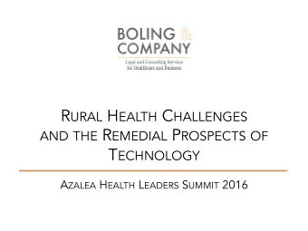 R URAL H EALTH C HALLENGES AND THE R EMEDIAL P ROSPECTS OF T ECHNOLOGY A ZALEA H EALTH L EADERS S