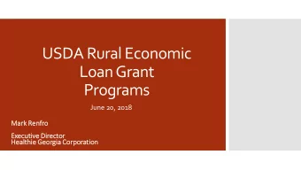 USDA Rural Economic  Loan Grant  Programs  June 20, 2018  Mar  ark Renfro  Ex  Executiv  tive Dir