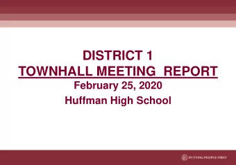 TOWNHALL MEETING  REPORT  February 25, 2020  Huffman High School  Community Resource
