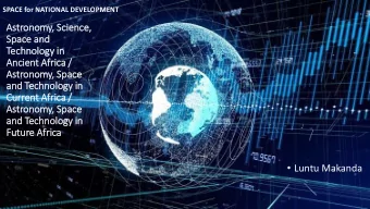 Technolo  logy in  in  Ancie  ient Afr  fric  ica /  /  Astr  tronomy,  , Sp  Space  and Technolo