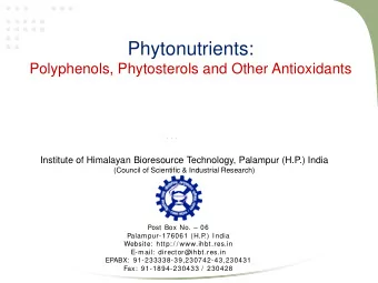 Phytonutrients:  Polyphenols, Phytosterols and Other Antioxidants  H P S  Institute of
