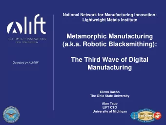 (a.k.a. Robotic Blacksmithing):  The Third Wave of Digital Operated by ALMMII  Manufacturing  Glenn