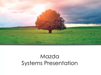 Mazda  Systems Presentation  Mazda Quote  Fill in information from the  drop down boxes.  When
