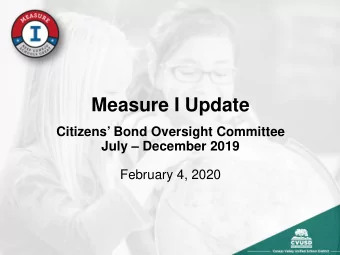Measure I Update  Citizens Bond Oversight Committee  July  December 2019  February 4, 2020