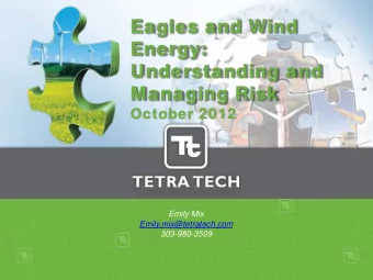 Eagles and Wind  Energy:  Understanding and  Managing Risk October 2012  1.800.580.3765