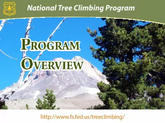 Purpose  To ensure the safety of USFS tree  climbers and the integrity of existing  climbing