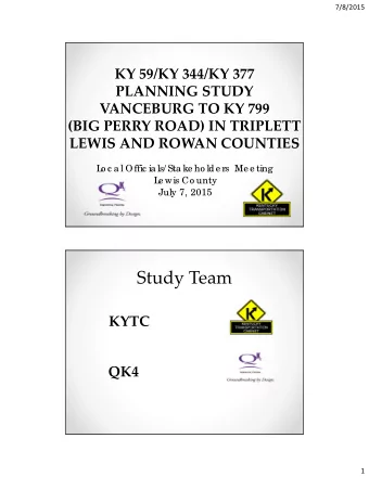 Study Team  KYTC  QK4  1  7/8/2015 What is the purpose of this meeting?  Sha re I  nfo rma tio n