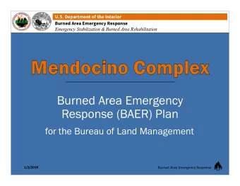 Burned Area Emergency  Response (BAER) Plan  for the Bureau of Land Management  1/2/2019  Burned