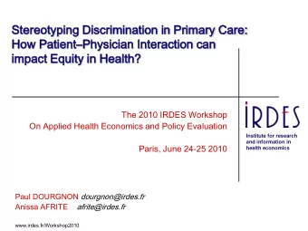 Stereotyping Discrimination in Primary Care:  How PatientPhysician Interaction can  impact