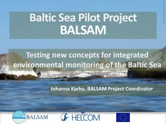 BALSAM  Testing new concepts for integrated  environmental monitoring of the Baltic Sea  Johanna