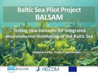 BALSAM  Testing new concepts for integrated  environmental monitoring of the Baltic Sea  Johanna
