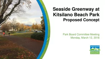 Kitsilano Beach Park  Proposed Concept  Park Board Committee Meeting  Monday, March 12, 2018
