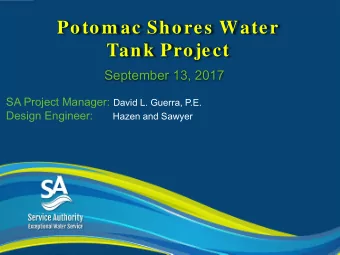 Potom ac Shores Water  Tank Project  September 13, 2017 SA Project Manager: David L. Guerra, P.E.
