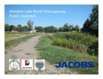 Marston Lake North Drainageway Public Outreach Marston North Drainageway at Marston Lake Basin