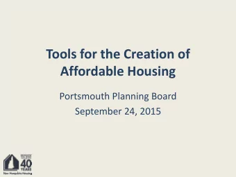 Tools for the Creation of  Affordable Housing  Portsmouth Planning Board  September 24, 2015