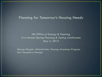Planning for Tomorrows Housing Needs  NH Office of Energy &amp; Planning  21st Annual Spring