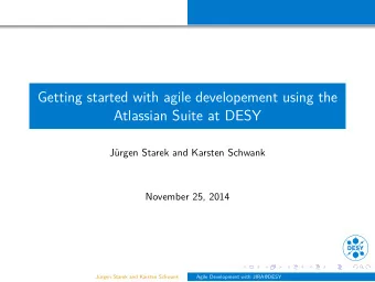 Getting started with agile developement using the  Atlassian Suite at DESY  Jrgen Starek and