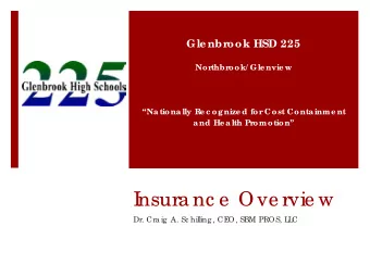 I  nsura nc e  Ove rvie w  Dr. Cra ig  A. Sc hilling , CE  O, SBM PROS, L  L  C  I  nsura nc e